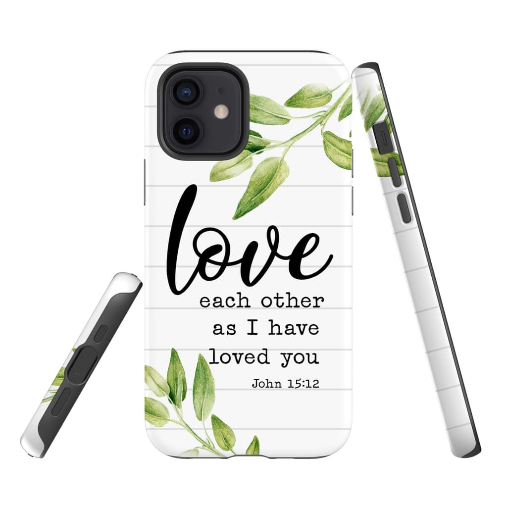 Love Each Other As I Have Loved You John 1512 Bible Verse Phone Case - Inspirational Bible Scripture iPhone Cases