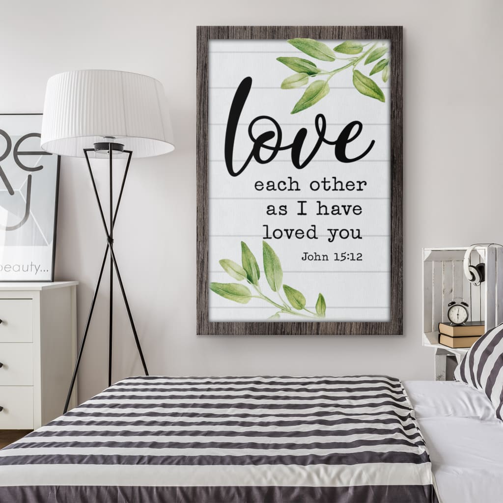 Love Each Other As I Have Loved You John 1512 Canvas Wall Art - Christian Canvas Prints - Bible Verse Canvas