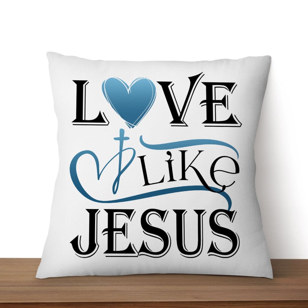 Love Like Jesus Pillow, Christian Pillows