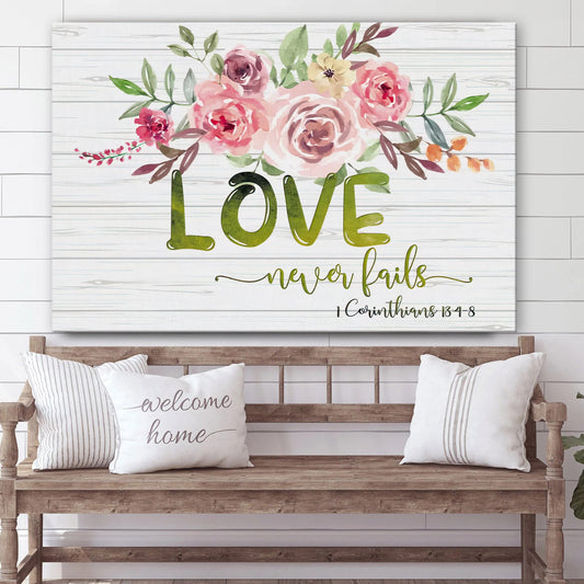 Love Never Fails Hanging On Canvas - 1 Corinthians 13 4 8 Poster Wall Art #2