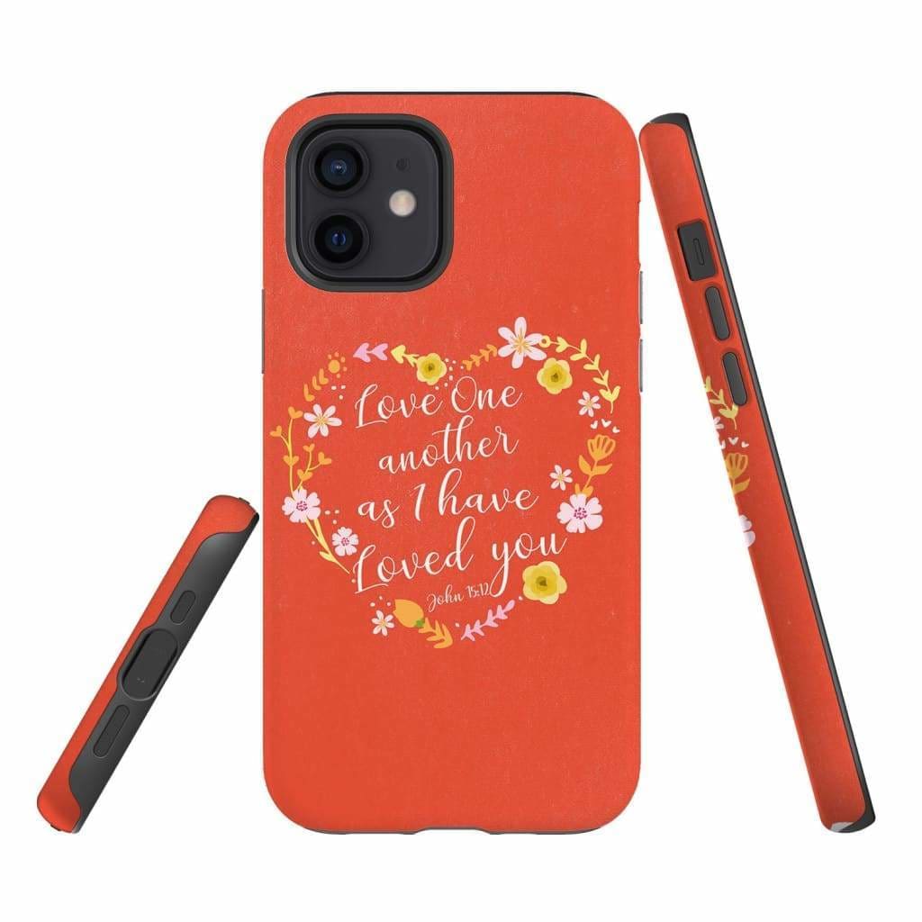 Love One Another As I Have Loved You John 1512 Bible Verse Phone Case - Inspirational Bible Scripture iPhone Cases