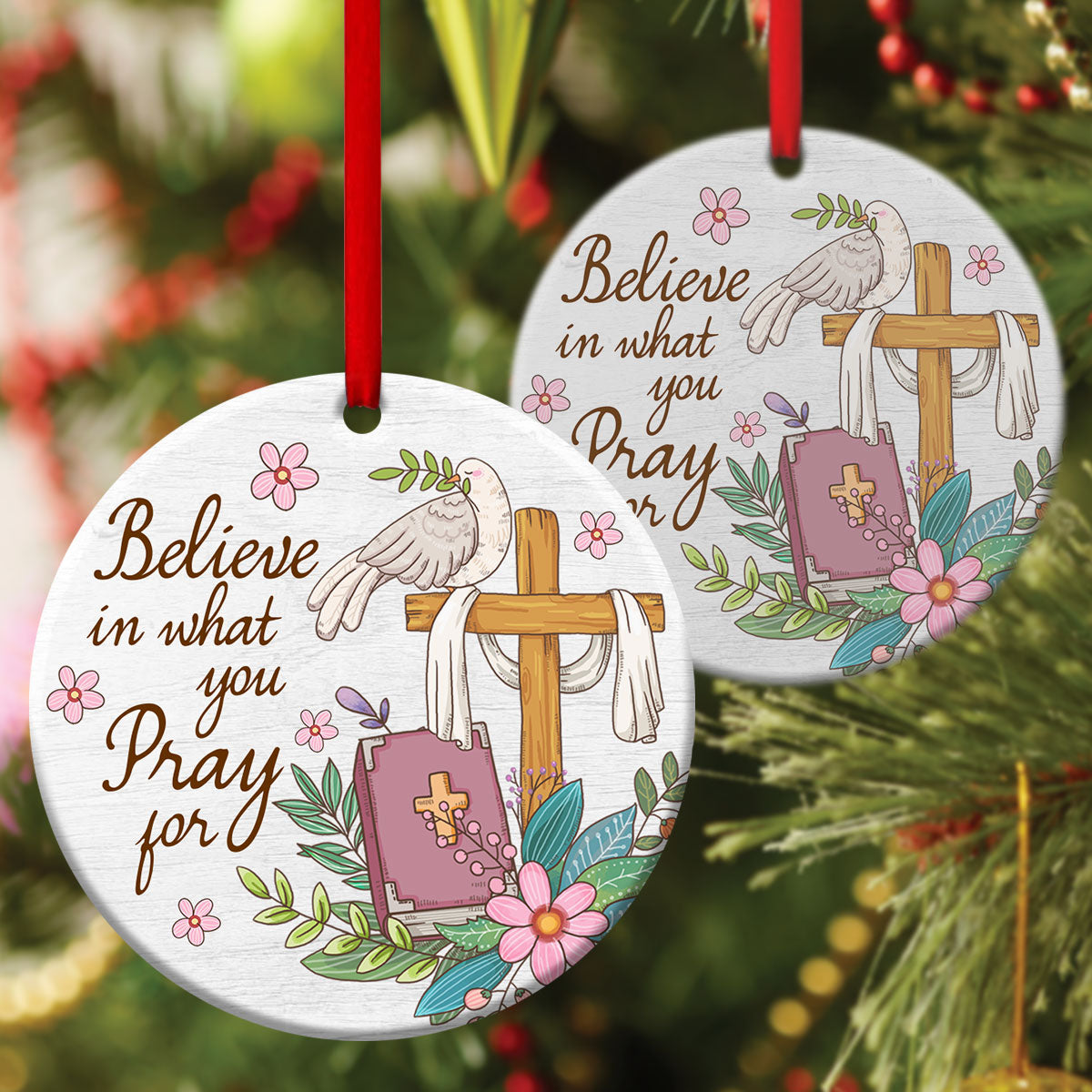 Lovely Dove Ceramic Circle Ornament - Believe In What You Pray For - Christmas Decor - Funny Ornament