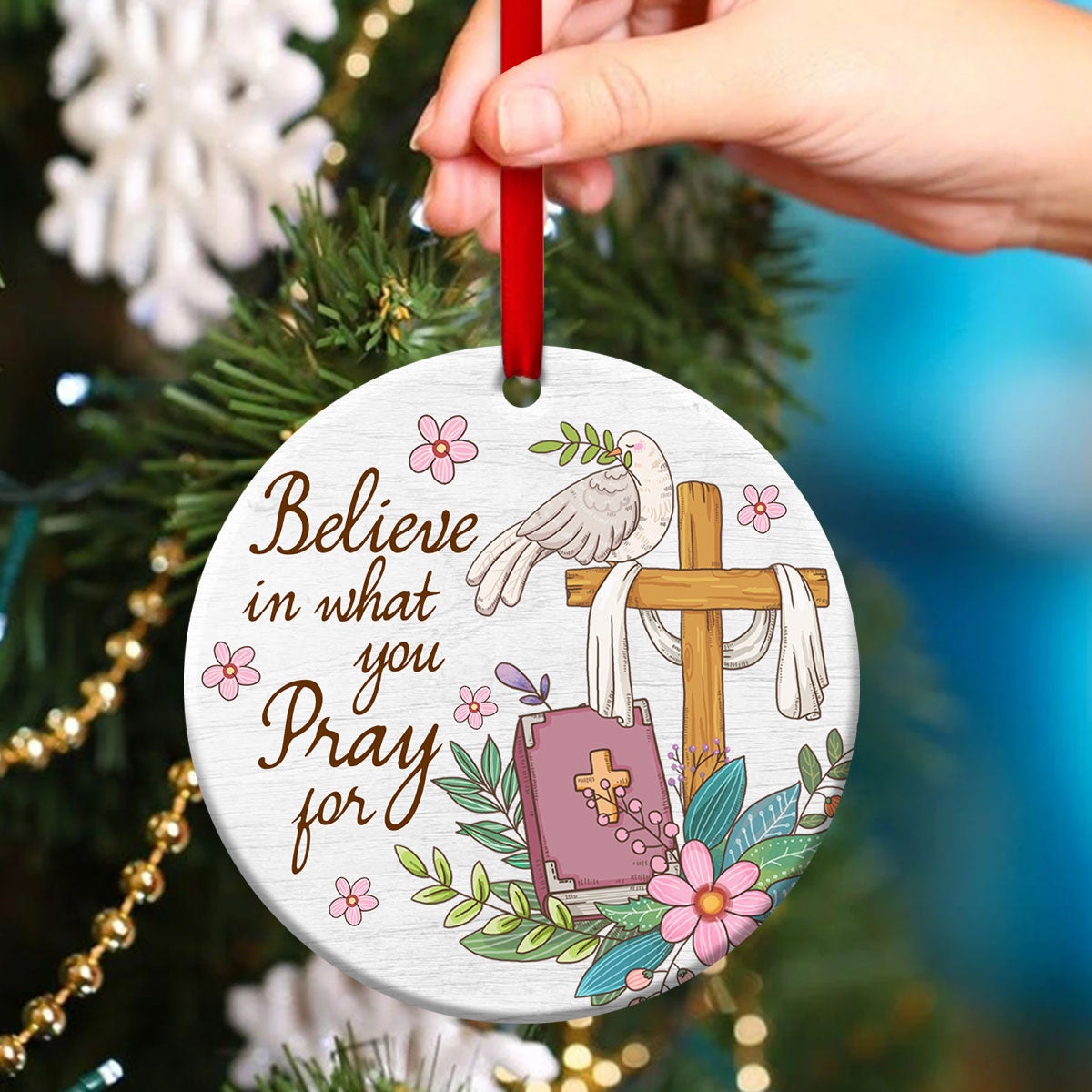 Lovely Dove Ceramic Circle Ornament - Believe In What You Pray For - Christmas Decor - Funny Ornament