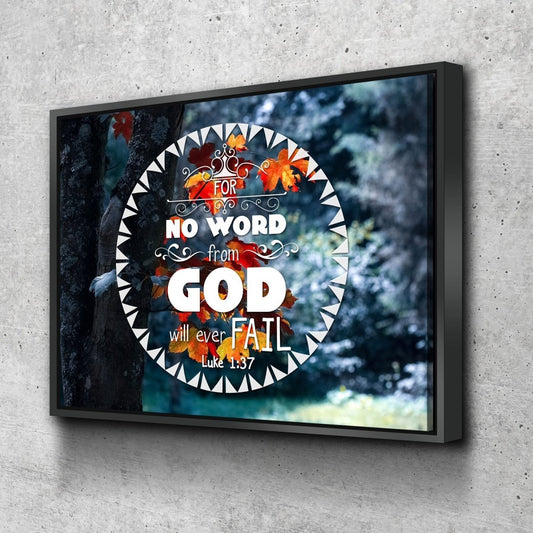 Luke 137 No Word From God Will Ever Fail Canvas Wall Art Print - Christian Canvas Wall Art