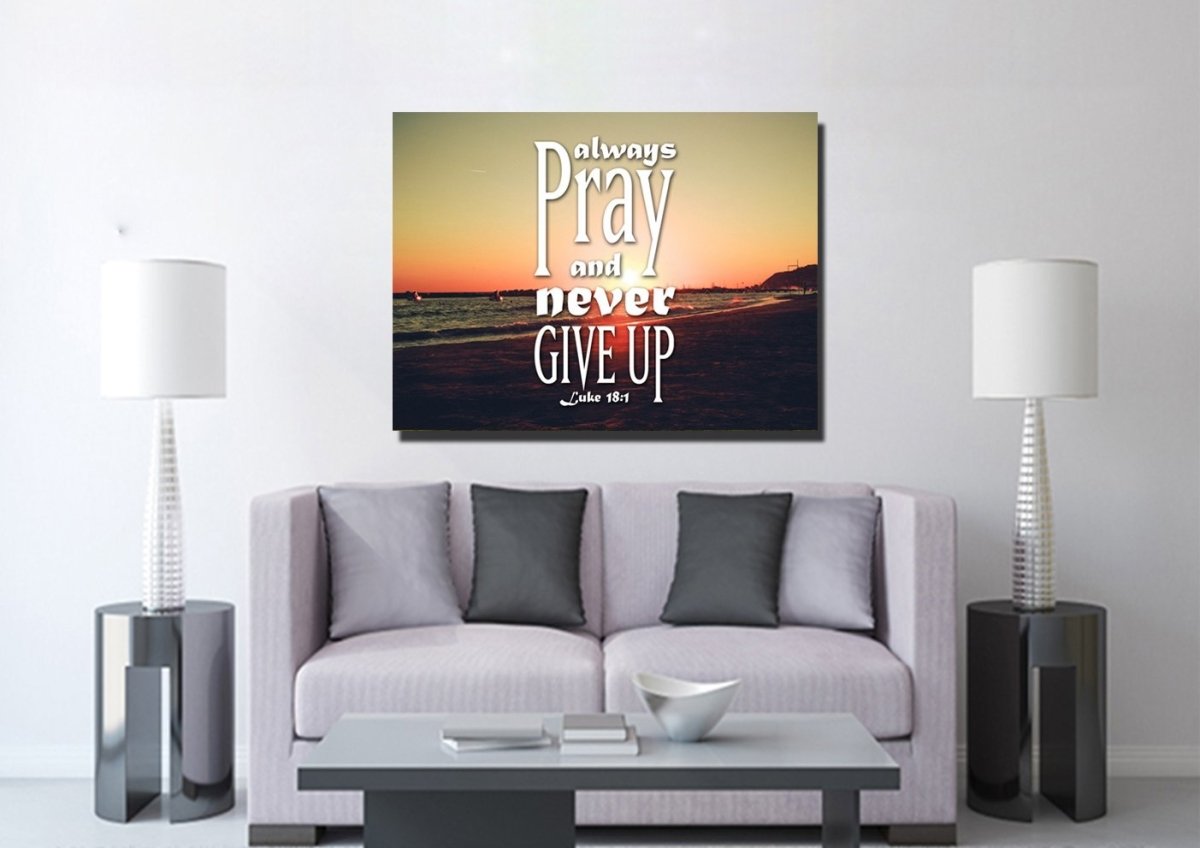 Luke 181 Always Pray And Never Give Up Canvas Wall Art Print - Christian Canvas Wall Art