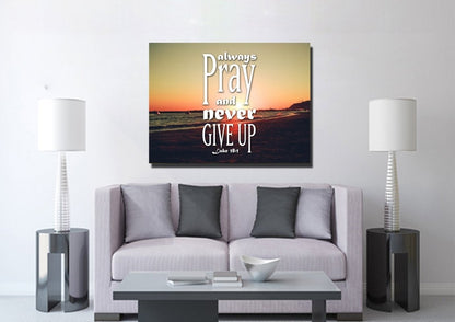 Luke 181 Always Pray And Never Give Up Canvas Wall Art Print - Christian Canvas Wall Art