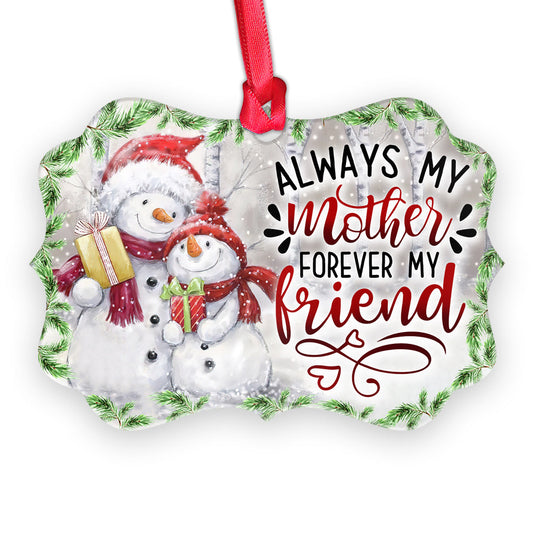 Mad Snowman Always My Mother Forever My Friend Metal Ornament - Christmas Ornament - Christmas Gift