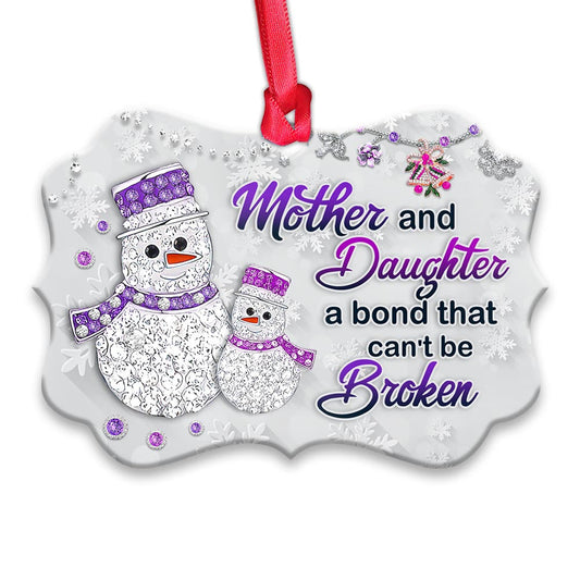 Mad Snowman Mother And Daughter A Bond That Cant Broken Metal Ornament - Christmas Ornament - Christmas Gift
