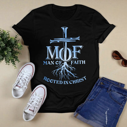 Man Of Faith Rooted In Christ, Christian T-Shirt, Religious T-Shirt, Jesus Sweatshirt Hoodie, God T-Shirt
