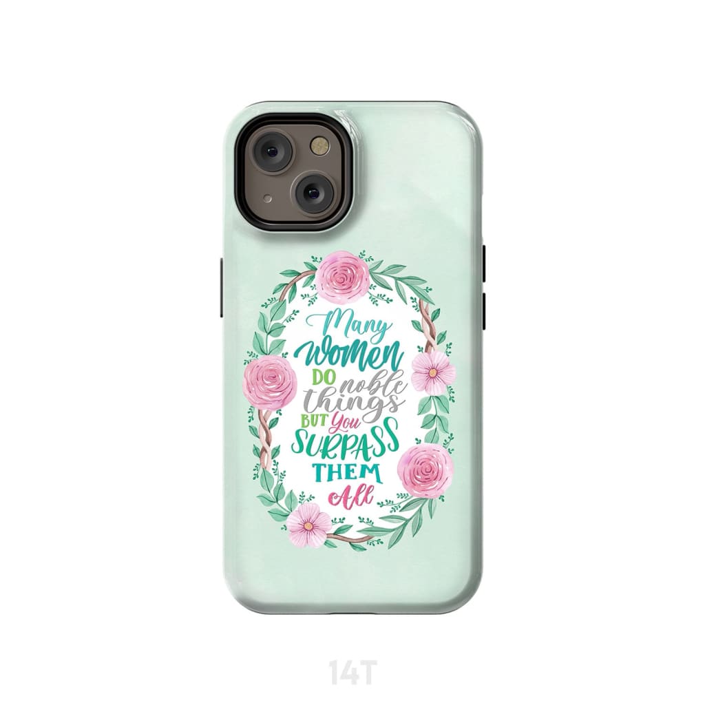 Many Women Do Noble Things Proverbs 3129 Phone Case - Inspirational Bible Scripture iPhone Cases