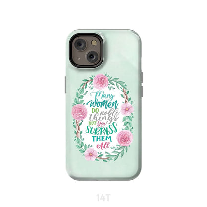 Many Women Do Noble Things Proverbs 3129 Phone Case - Inspirational Bible Scripture iPhone Cases
