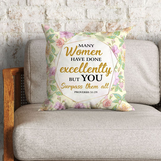 Many Women Have Done Excellently Proverbs 3129 Bible Verse Pillow