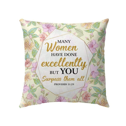 Many Women Have Done Excellently Proverbs 3129 Bible Verse Pillow