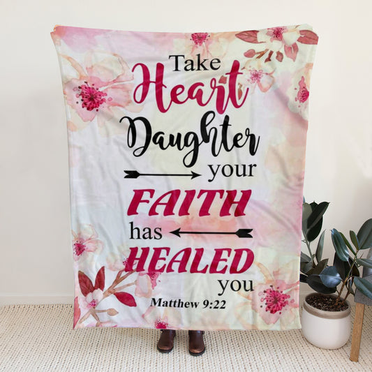 Sherpa Fleece Blanket - Matthew 9:22 Take Heart Daughter Your Faith Has Healed You Christian Blanket - Ciaocustom