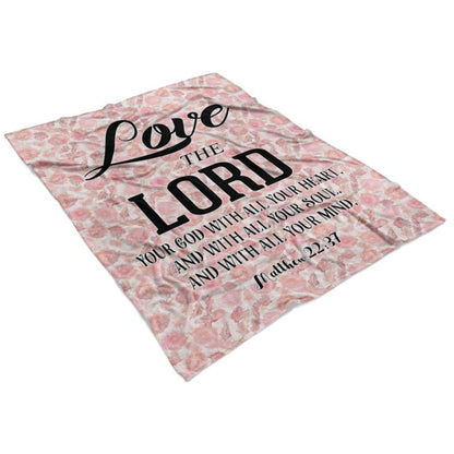 Matthew 2237 Love The Lord Your God With All Your Heart Fleece Blanket - Christian Blanket - Bible Verse Blanket