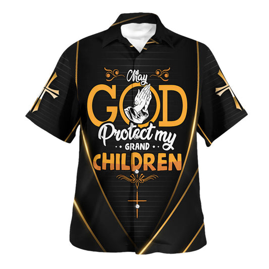 May God Protect My Grand Children Hawaiian Shirt - Christian Hawaiian Shirt - Religious Hawaiian Shirts