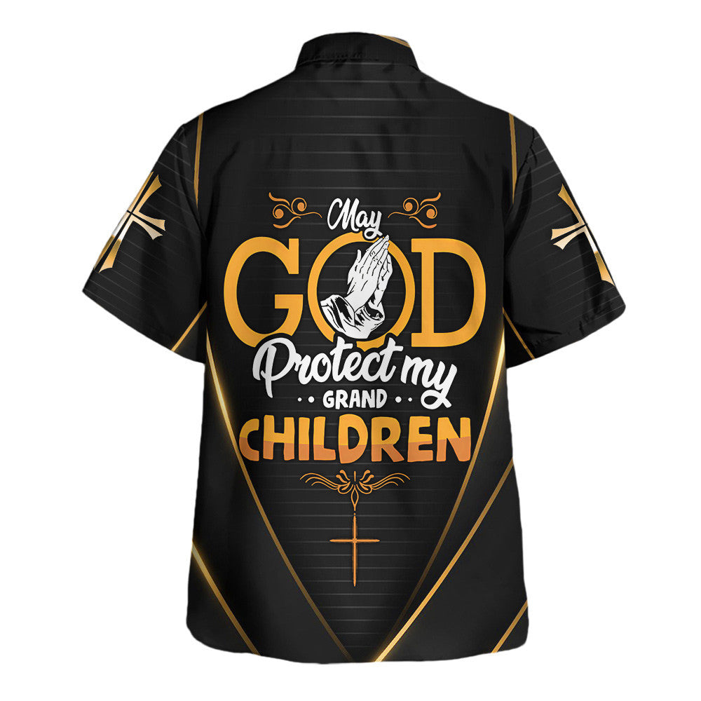 May God Protect My Grand Children Hawaiian Shirt - Christian Hawaiian Shirt - Religious Hawaiian Shirts