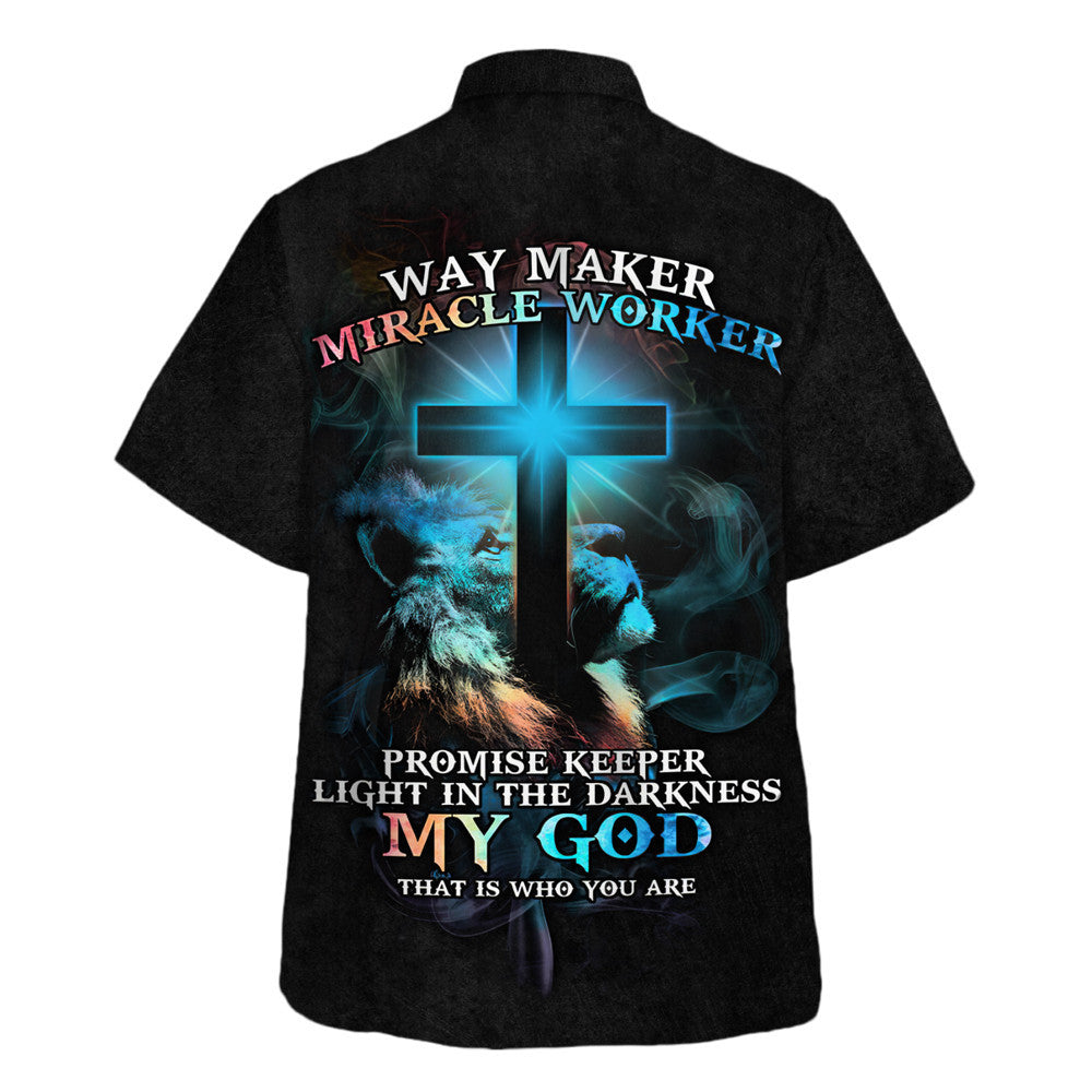 May Maker Miracle Worker Promise Keeper Light In The Darkness My God That Is Who You Are Hawaiian Shirt - Christian Hawaiian Shirt - Religious Hawaiian Shirts