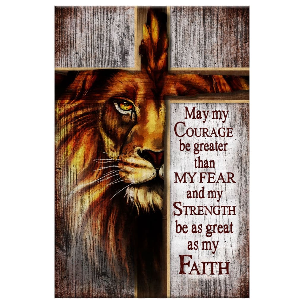 May My Courage Be Greater Than My Fear, Lion Of Judah, Christian Canvas Wall Art - Bible Verse Canvas - Scripture Wall Decor