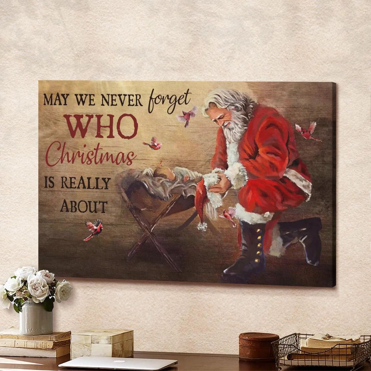 May We Never Forget Who Christmas Is Really About Canvas - Birth Of Jesus Red Cardinal Santa Clause Canvas - Jesus Canvas - Christmas Wall Art