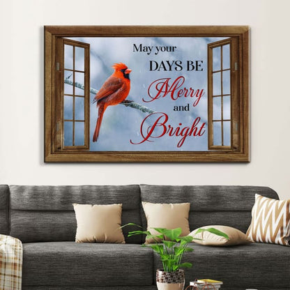 May Your Days Be Merry And Bright, Cardinal Bird, Christian Christmas Wall Art Canvas - Religious Wall Decor