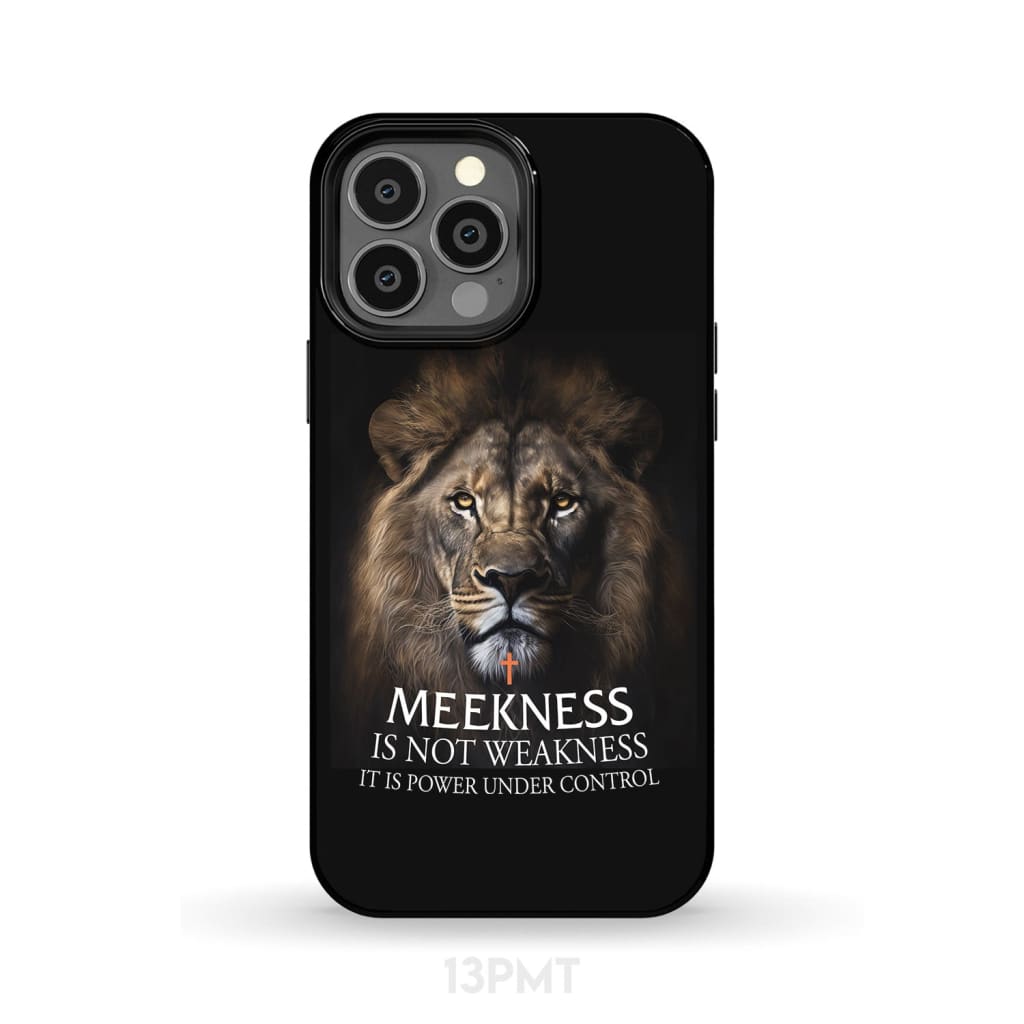 Meekness Is Not Weakness Christian Phone Case - Inspirational Bible Scripture iPhone Cases