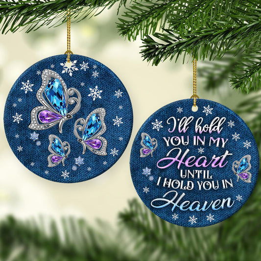 Memorial Butterfly Ill Hold You In My Heart Ceramic Circle Ornament - Decorative Ornament - Christmas Ornament