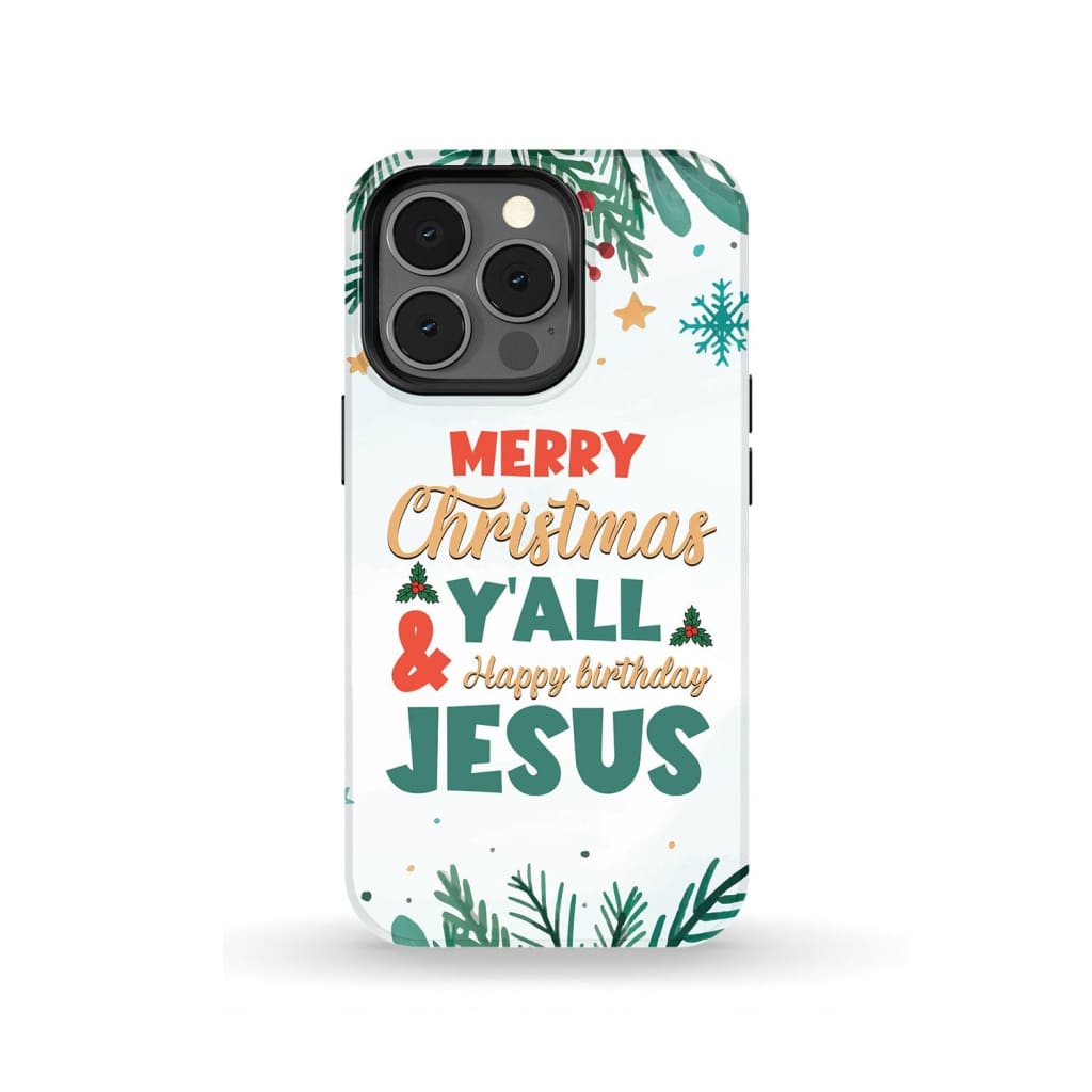 Merry Christmas Y'all Happy Birthday Jesus Phone Case - Inspirational Bible Scripture iPhone Cases