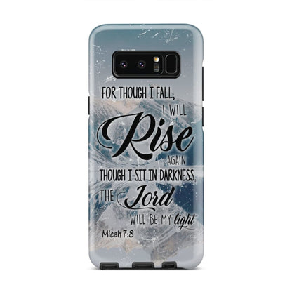 Micah 78 For Though I Fall I Will Rise Again Phone Case - Bible Verse Phone Cases - Iphone Samsung Phone Case