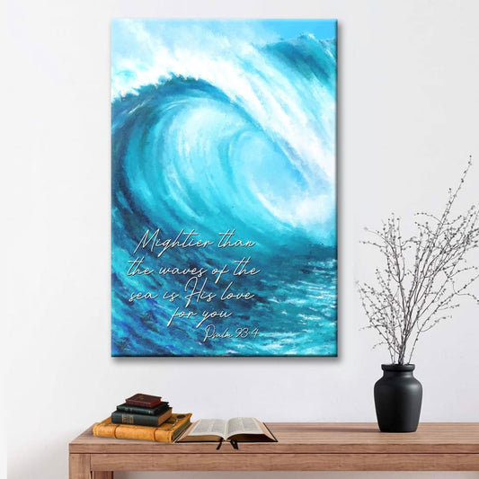 Mightier Than The Waves Of The Sea Christian Canvas Art - Bible Verse Canvas - Scripture Wall Art