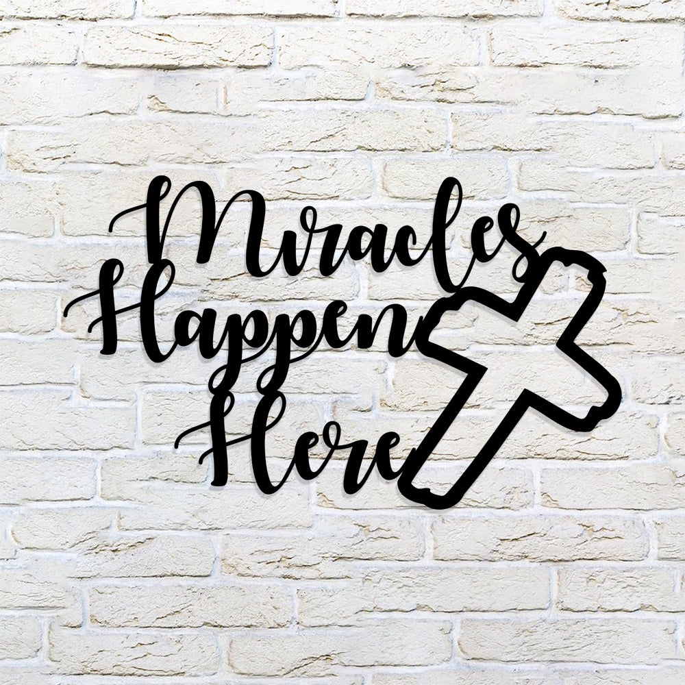 Miracles Happen Here With Cross Metal Sign - Christian Metal Wall Art - Religious Metal Wall Art