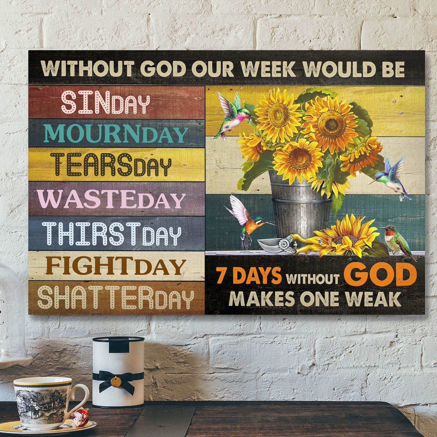 7 Days Without God Makes One Week Canvas Wall Art - Bible Verse Canvas - Scripture Canvas Wall Art - Ciaocustom