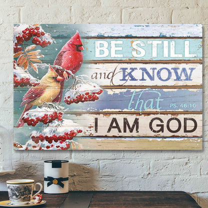 Beautiful Cardinal Canvas Be Still And Know That I Am God - Bible Verse Canvas - Scripture Canvas Wall Art - Ciaocustom