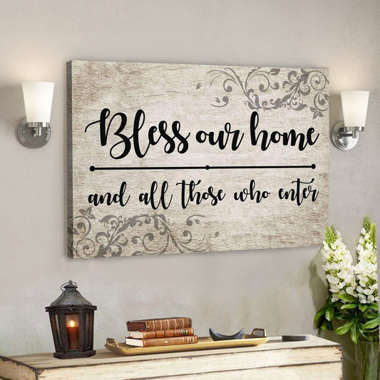God Canvas Prints - Jesus Canvas Art - Bless Our Home And All Those Who Enter Canvas Print - Welcome Wall Art - Ciaocustom