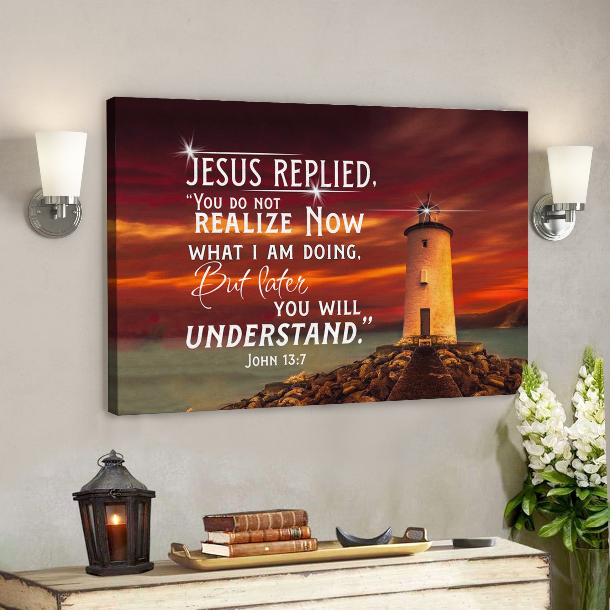 John 13:7 Jesus Replied You Do Not Realize Now What I Am Doing Canvas Wall Art - Bible Verse Canvas - God Canvas - Scripture Canvas Wall Art - Ciaocustom