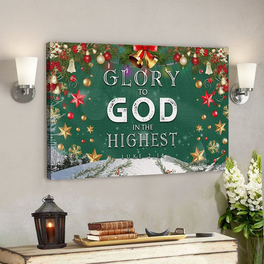God Canvas Prints - Jesus Canvas Art - Christmas Wall Art Glory To God In The Highest Luke 214 Canvas Print - Ciaocustom