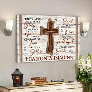 Bible Verse Canvas - God Canvas - Wooden Cross Canvas - I Can Only Imagine Canvas Wall Art - Scripture Canvas Wall Art - Ciaocustom