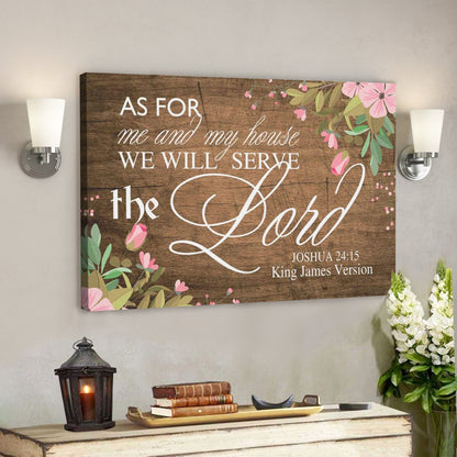 As For Me And My House We Will Serve The Lord Canvas Print - Ciaocustom