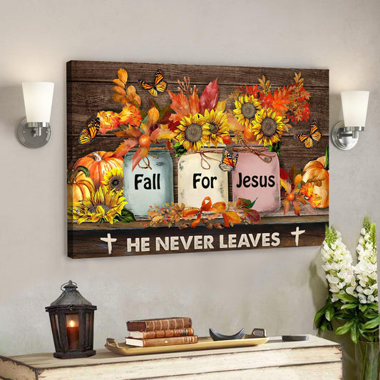 Sunflower And Maple - Fall For Jesus He Never Leaves Canvas Wall Art - Bible Verse Canvas - God Canvas - Scripture Canvas Wall Art - Ciaocustom