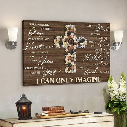 Button Cross - I Can Only Imagine Canvas Wall Art - Bible Verse Canvas - God Canvas - Scripture Canvas Wall Art - Ciaocustom