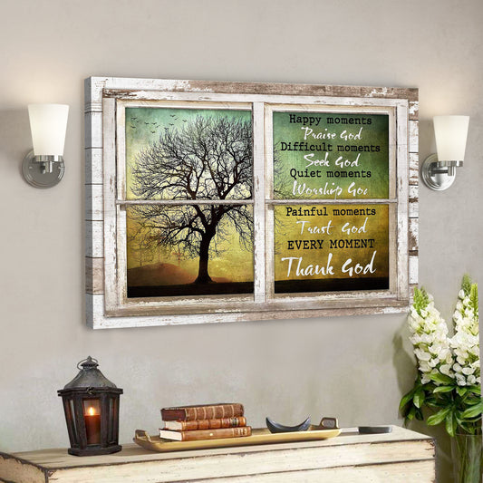 Window Frame - Every Moment Thank God - Bible Verse Canvas - God Canvas - Scripture Canvas Wall Art - Ciaocustom