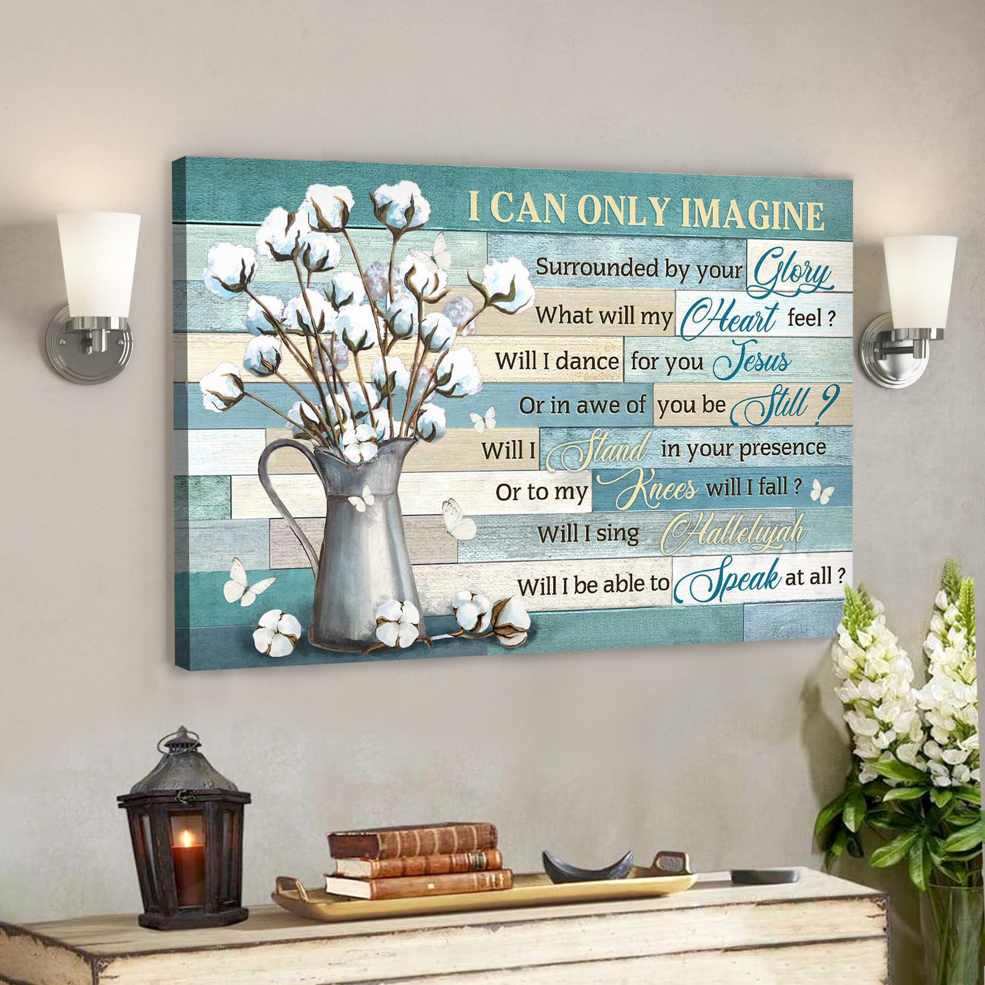 Bible Verse Canvas - God Canvas - Cotton Flower Vase - I Can Only Imagine Canvas Wall Art - Ciaocustom