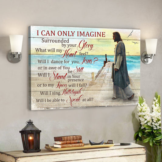 Jesus And The Sea - I Can Only Imagine - Bible Verse Canvas - God Canvas - Scripture Canvas Wall Art - Ciaocustom