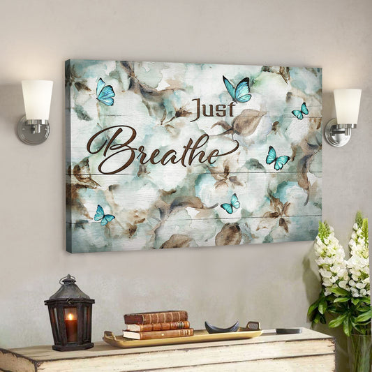 Flower - Just Breathe - Bible Verse Canvas - God Canvas - Scripture Canvas Wall Art - Ciaocustom