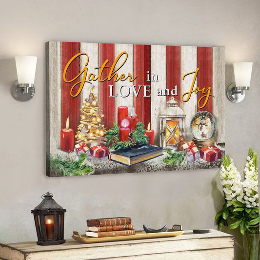 God Canvas Prints - Jesus Canvas Art - Gather In Love And Joy Christmas Christian Wall Art Canvas Christian Christmas Decorations - Ciaocustom