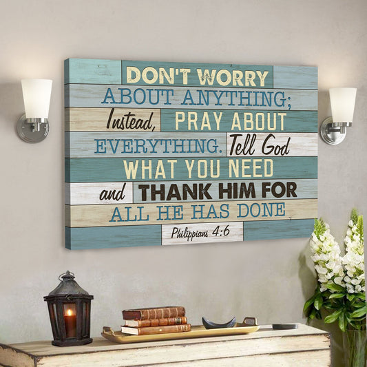 God Canvas Prints - Jesus Canvas Art - Philippians 46 Dont Worry About Anything Scripture Wall Art Canvas - Ciaocustom