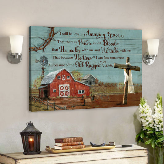 Cross With Tranquil Farm - I Still Believe In Amazing Grace - Bible Verse Canvas - God Canvas - Scripture Canvas Wall Art - Ciaocustom
