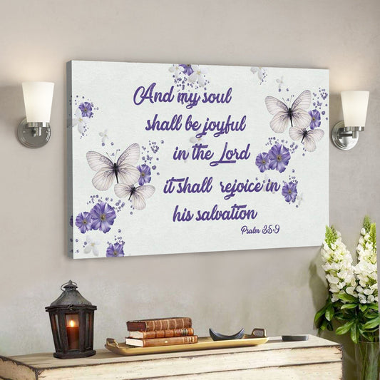 God Canvas Prints - Jesus Canvas Art - Psalm 359 And My Soul Shall Be Joyful In The Lord Canvas Wall Art - Ciaocustom