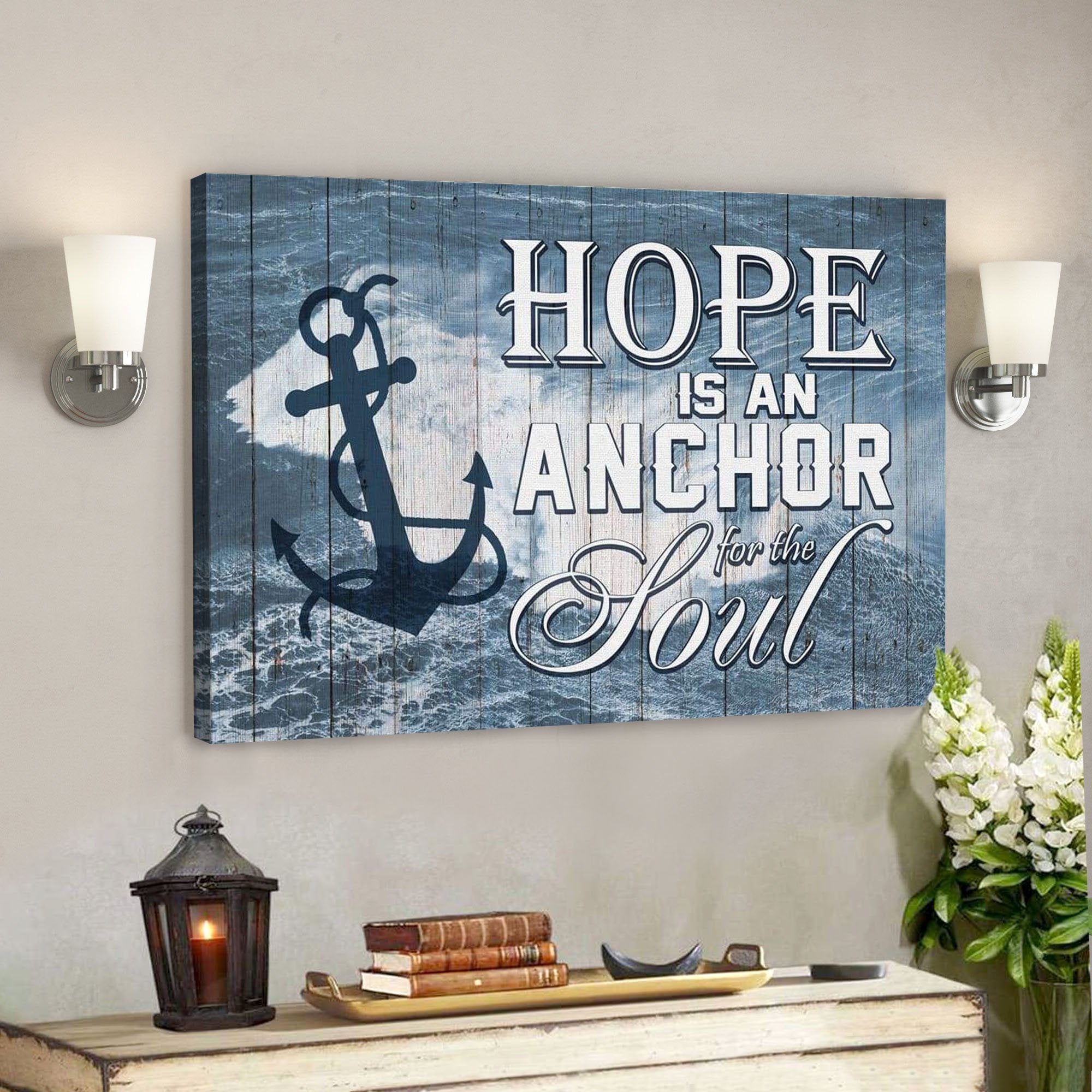 God Canvas Prints - Jesus Canvas Art - Hope Is An Anchor For The Soul Christian Wall Art Canvas Print - Ciaocustom