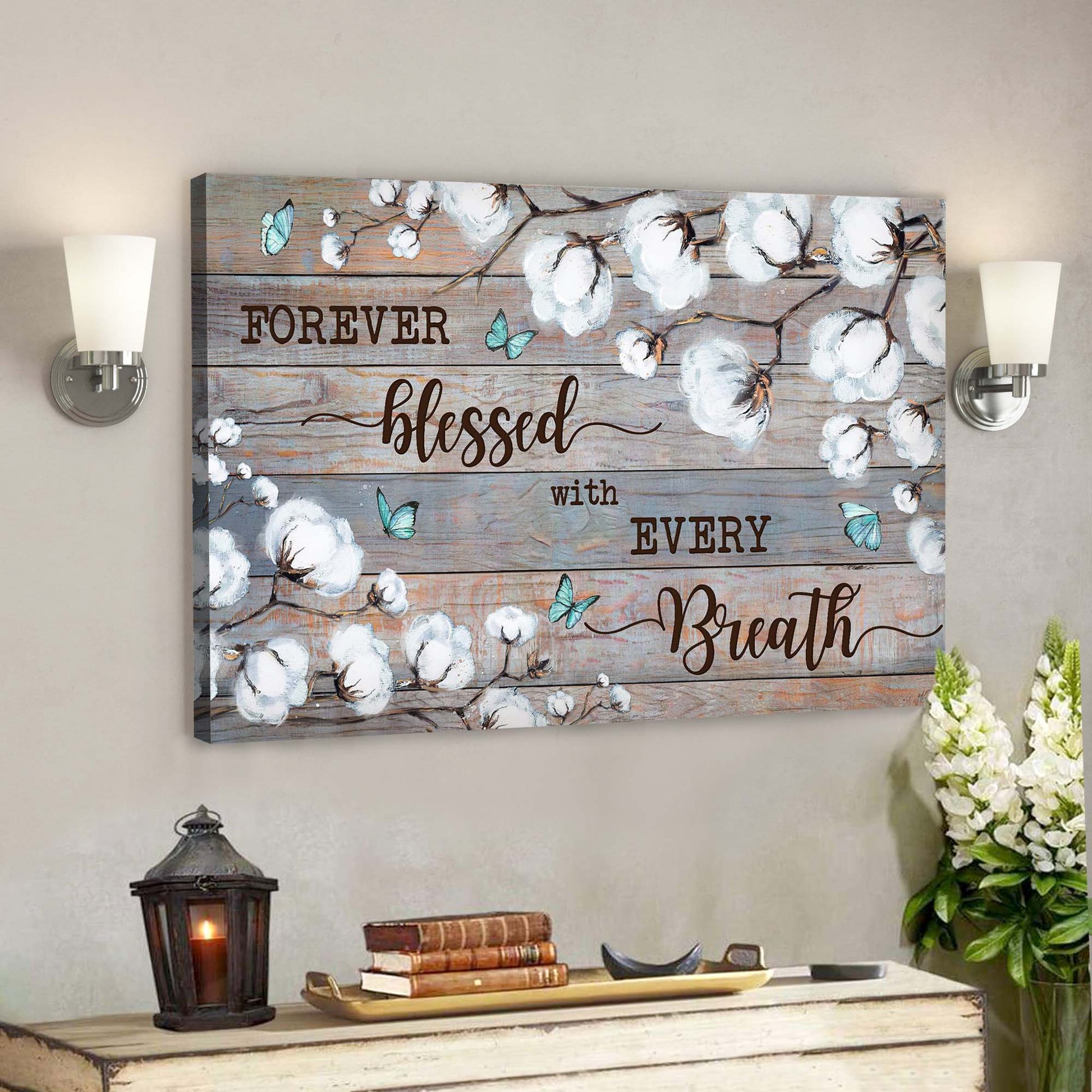 Cotton Flower - Forever Blessed With Every Breath Canvas Wall Art - Bible Verse Canvas - God Canvas - Scripture Canvas Wall Art - Ciaocustom